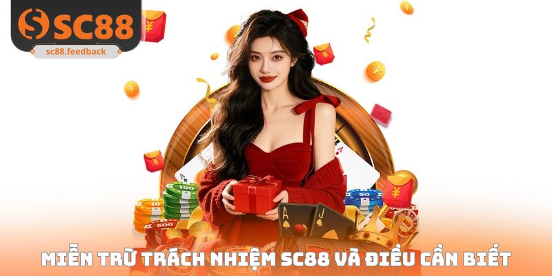 Miễn trừ trách nhiệm SC88 và điều cần biết